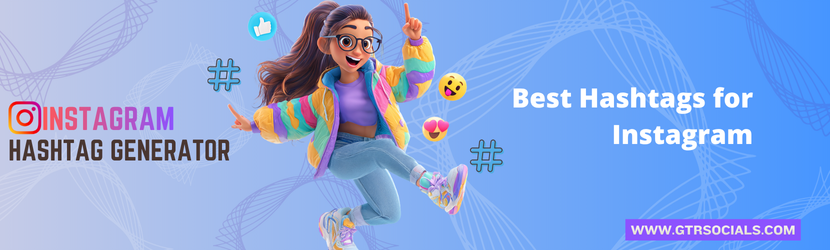 Instagram Hashtags: How to Find the Best Hashtags for Instagram in 2025 | GTR Socials